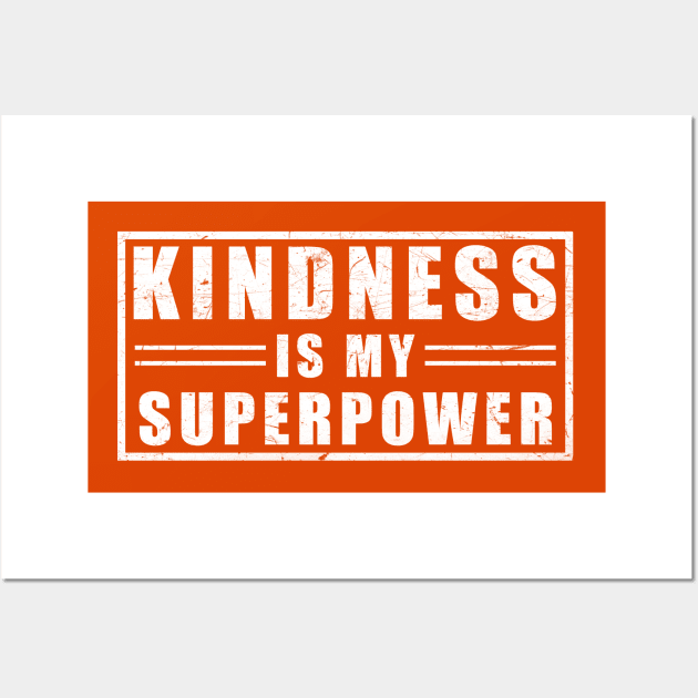 Kindness is My Superpower Unity Day Orange Wall Art by zerouss